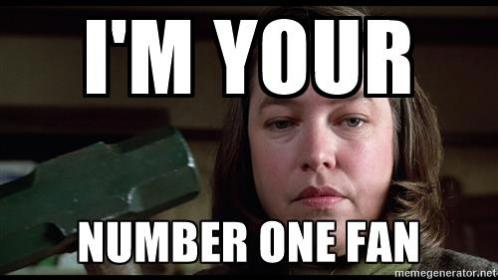 kathy-bates-misery-im-your-number-one-fan.jpg